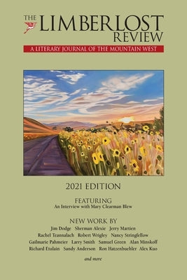 The Limberlost Review: A Literary Journal of the Mountain West (2021 Edition) by Ardinger, Rick