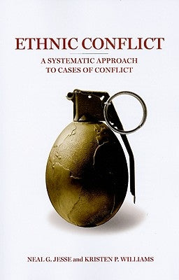 Ethnic Conflict: A Systematic Approach to Cases of Conflict by Jesse, Neal G.
