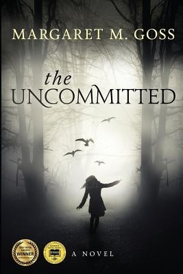 The Uncommitted by Goss, Margaret M.