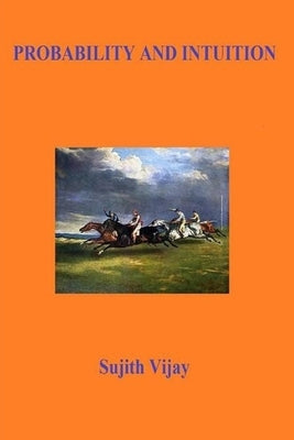 Probability and Intuition by Vijay, Sujith