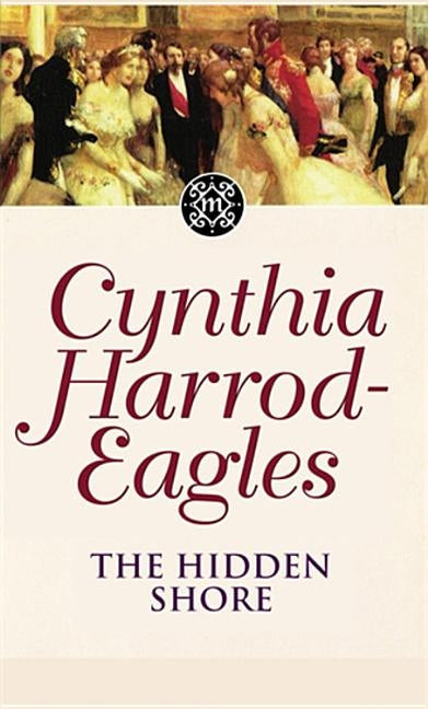 Morland Dynasty 19: The Hidden Shore by Harrod-Eagles, Cynthia