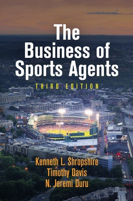 The Business of Sports Agents by Shropshire, Kenneth L.