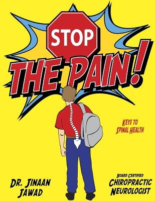 STOP The Pain!: Keys To Spinal Health by Jawad, Jinaan