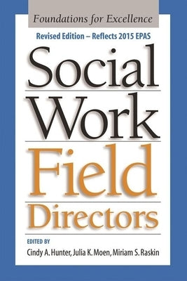 Social Work Field Directors: Foundations for Excellence by Hunter, Cindy