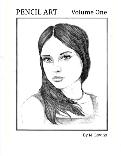 Pencil Art: Volume One by Lovins, M.
