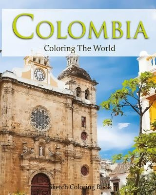 Colombia Coloring the World: Sketch Coloring Book by Hutzler, Anthony