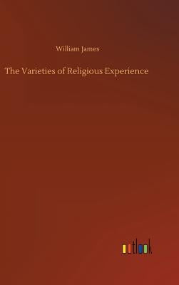 The Varieties of Religious Experience by James, William