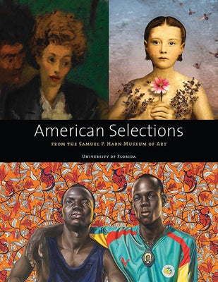 American Selections from the Samuel P. Harn Museum of Art by Roman, Dulce Maria