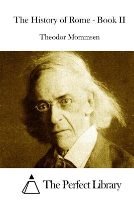 The History of Rome - Book II by Mommsen, Theodor