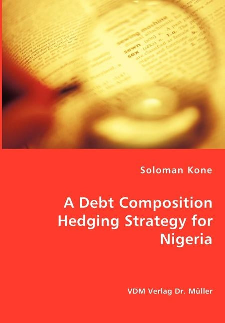 A Debt Composition Hedging Strategy for Nigeria by Kone, Soloman
