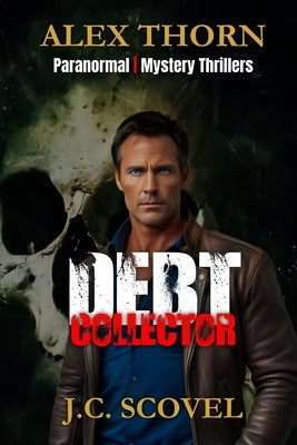 Debt Collector: Paranormal Mystery Thrillers by Scovel, J. C.