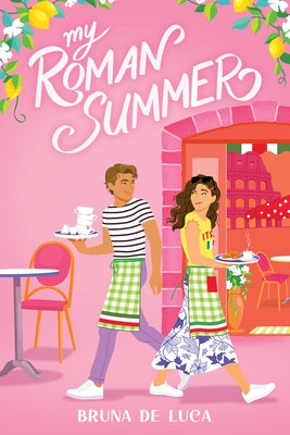 My Roman Summer by de Luca, Bruna