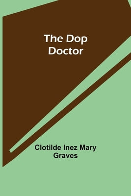 The Dop Doctor by Inez Mary Graves, Clotilde
