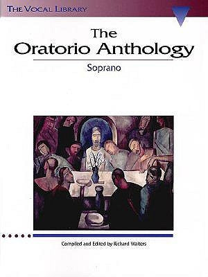 The Oratorio Anthology: The Vocal Library Soprano by Hal Leonard Corp