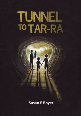 Tunnel to Tar-Ra by Boyer, Susan E.