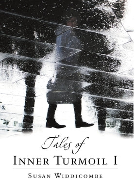 Tales of Inner Turmoil I by Widdicombe, Susan