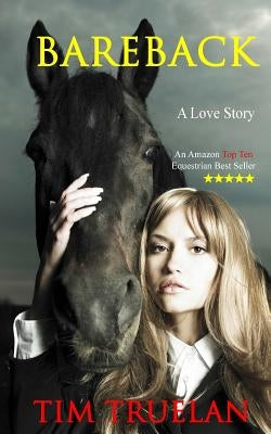 Bareback: An Equestrian Romance by Truelan, Tim