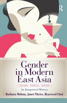 Gender in Modern East Asia by Molony, Barbara