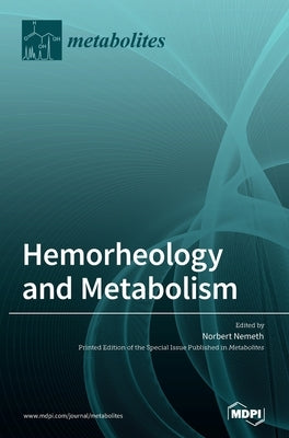 Hemorheology and Metabolism by Nemeth, Norbert