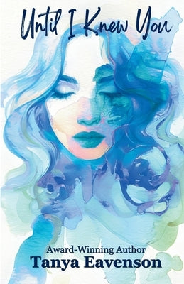 Until I Knew You by Eavenson, Tanya