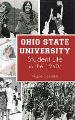 Ohio State University Student Life in the 1960s by Shkurti, William J.