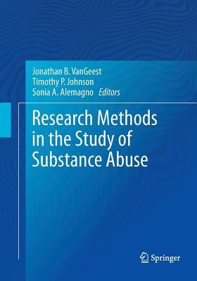 Research Methods in the Study of Substance Abuse by Vangeest, Jonathan B.