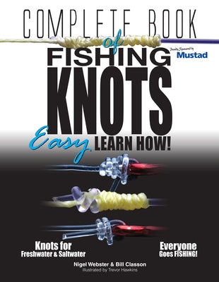 Complete Book of Fishing Knots: Learn How by Classon, Bill