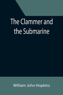 The Clammer and the Submarine by John Hopkins, William