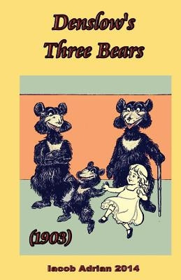 Denslow's Three Bears (1903) by Adrian, Iacob