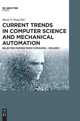 Current Trends in Computer Science and Mechanical Automation Vol.1 by Wang, Shawn X.