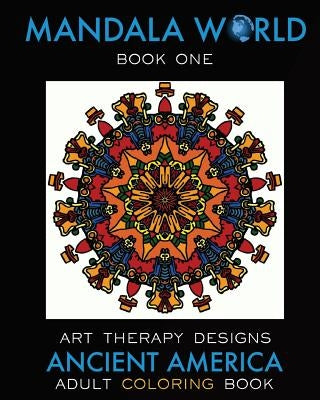 Mandala World: Adult Coloring Book by Designs, Art Therapy