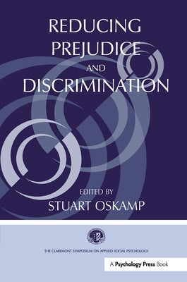 Reducing Prejudice and Discrimination by Oskamp, Stuart