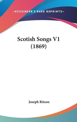 Scotish Songs V1 (1869) by Ritson, Joseph