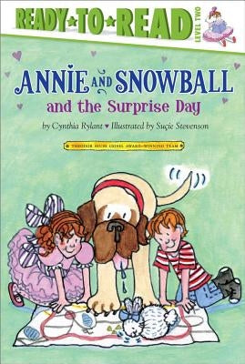 Annie and Snowball and the Surprise Day: Ready-To-Read Level 2volume 11 by Rylant, Cynthia