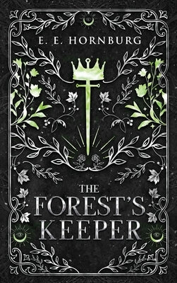 The Forest's Keeper by Hornburg, E. E.