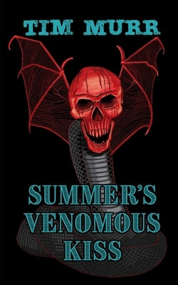 Summer's Venomous Kiss by Murr, Tim