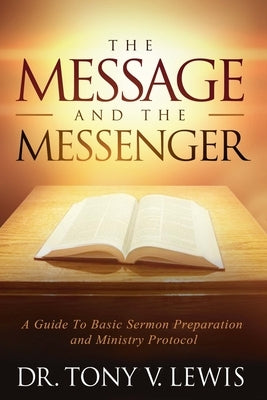 The Message And The Messenger by Lewis, Tony V.