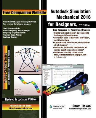 Autodesk Simulation Mechanical 2016 for Designers, 3rd Edition by Purdue Univ, Prof Sham Tickoo