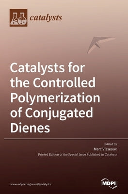 Catalysts for the Controlled Polymerization of Conjugated Dienes by Visseaux, Marc