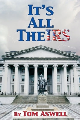 It's All the IRS by Aswell, Tom