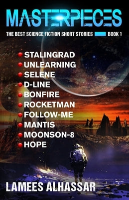 Masterpieces the Best Science Fiction Short Stories Book 1 by Alhassar, Lamees