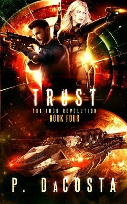 Trust (the 1000 Revolution): Trust by Dacosta, Pippa