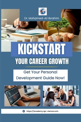 Kickstart Your Career Growth: Get Your Personal Development Guide Now by Ibrahim, Mohamed-Ali