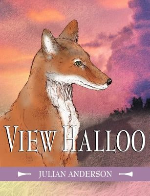 View Halloo by Anderson, Julian