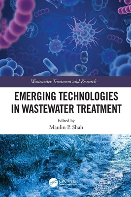 Emerging Technologies in Wastewater Treatment by Shah, Maulin P.