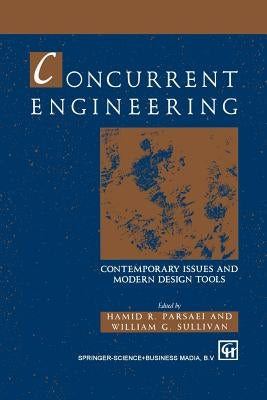 Concurrent Engineering: Contemporary Issues and Modern Design Tools by Parsaei, Hamid R.
