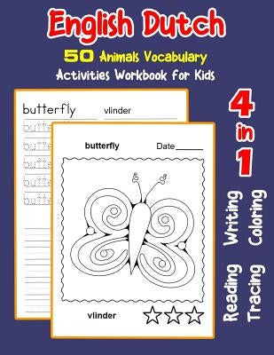 English Dutch 50 Animals Vocabulary Activities Workbook for Kids: 4 in 1 reading writing tracing and coloring worksheets by Nyman, Irene