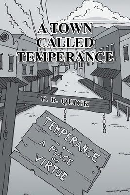 A Town Called Temperance by Quick, F. B.