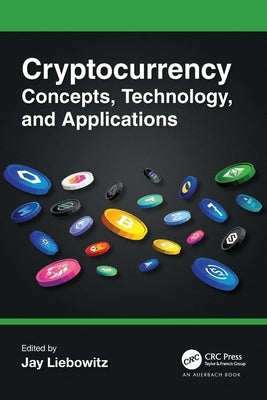 Cryptocurrency Concepts, Technology, and Applications by Liebowitz, Jay
