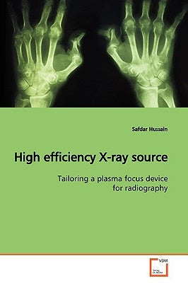High efficiency X-ray source by Hussain, Safdar